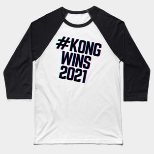 kong wins 2021 Baseball T-Shirt